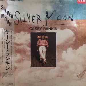 Casey Rankin - Silver Moon