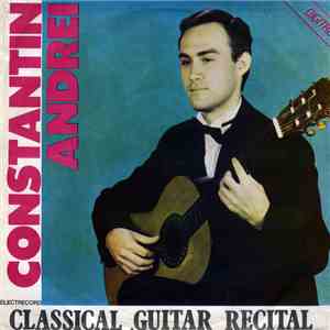 Constantin Andrei - Classical Guitar Recital = Recital De Chitară Clasică