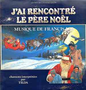 Francis Lai , Chansons Interprétées Par Tilda - J'Ai Rencontré Le Père Noël