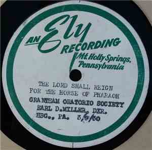 Grantham Oratorio Society - And Miriam, The Prophetess Sing Ye To The Lord / The Lord Shall Reign For The Horse Of Pharaoh