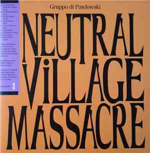 Gruppo Di Pawlowski - Neutral Village Massacre