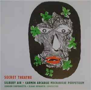 Harrison Birtwistle - London Sinfonietta, Elgar Howarth - Secret Theatre · Silbury Air · Carmen Arcadiae Mechanicae Perpetuum