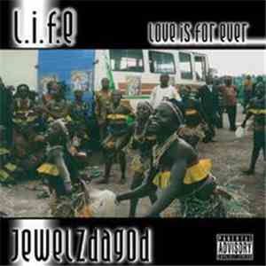 Jewelzdagod - L.I.F.E. Love Is For Ever