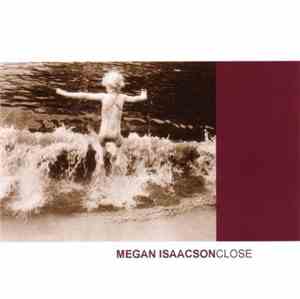 Megan Isaacson - Close