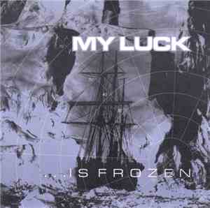 My Luck - ...Is Frozen
