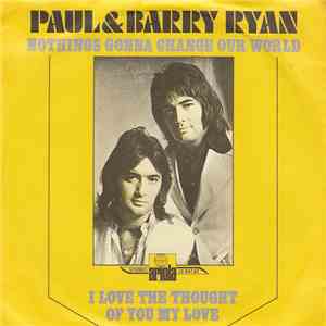 Paul & Barry Ryan - Nothings Gonna Change Our World