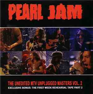 Pearl Jam - The Unedited MTV Unplugged Masters Vol. 2