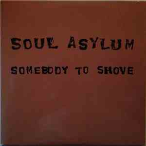Soul Asylum  - Somebody To Shove