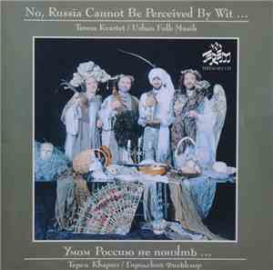 Terem Quartet - No, Russia Cannot Be Perceived By Wit...
