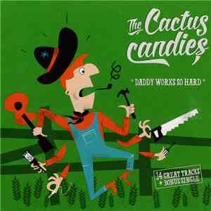 The Cactus Candies - Daddy Works So Hard