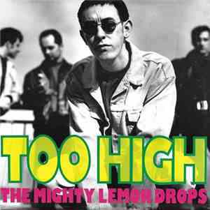 The Mighty Lemon Drops - Too High