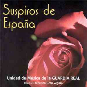 Unidad De Musica De La Guardia Real - Suspiros De España
