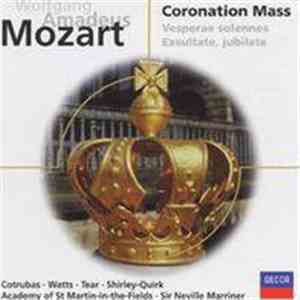Wolfgang Amadeus Mozart - Krönungsmesse; Vesperae Solennes; Exsultate, Jubilate