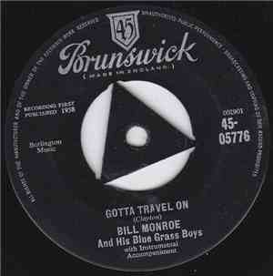 Bill Monroe & His Blue Grass Boys - Gotta Travel On
