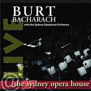 Burt Bacharach With The Sydney Symphony Orchestra - Live At The Sydney Opera House