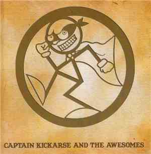 Captain Kickarse And The Awesomes - Captain Kickarse And The Awesomes
