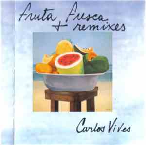 Carlos Vives - Fruta Fresca + Remixes