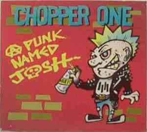 Chopper One - A Punk Named Josh