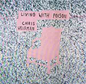 Chris Weisman - Living With Poison