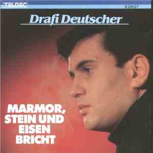 Drafi Deutscher - Marmor, Stein Und Eisen Bricht