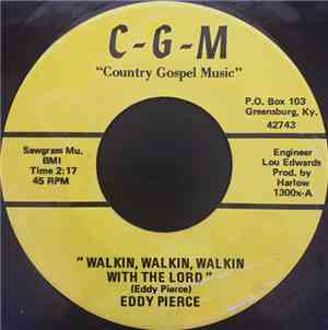 Eddy Pierce - Walkin, Walkin, Walkin With The Lord / When The Light Shines In The Valley