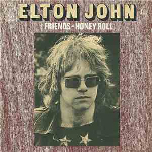 Elton John - Friends / Honey Roll