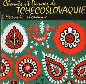 Ensemble Folklorique De Straznice, Slavek Volavy - Chants Et Danses De Tchécoslovaquie (1. Moravie Slovaque)