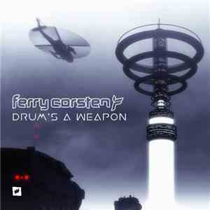 Ferry Corsten - Drum's A Weapon