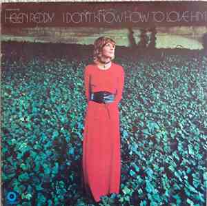 Helen Reddy - I Don't Know How To Love Him