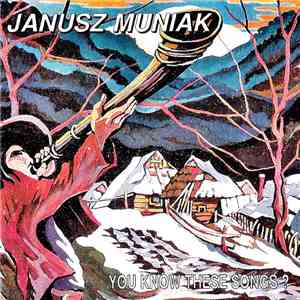 Janusz Muniak - You Know These Songs?