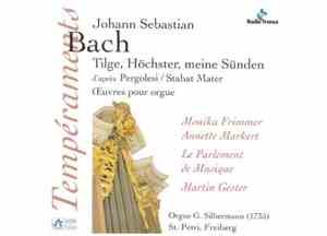 J.S. Bach - Martin Gester & Monika Frimmer & &, Le Parlement de Musique - Tilge, Höchster, meine Sünden D'Après Pergolesi / Stabat Mater, Oeuvres Pour Orgue