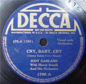 Judy Garland With Harry Sosnik And His Orchestra - Cry, Baby, Cry / Sleep My Baby Sleep