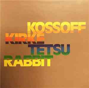 Kossoff/Kirke/Tetsu/Rabbit - Kossoff/Kirke/Tetsu/Rabbit