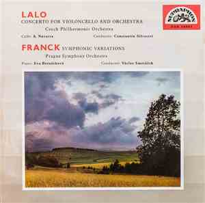 Lalo - Czech Philharmonic Orchestra , Cello: A. Navarra , Conductor: Constantin Silvestri / Franck - Prague Symphony Orchestra , Piano: Eva Bernáthová , Conductor: Václav Smetáček - Concerto For Violoncello And Orchestra / Symphonic Variations