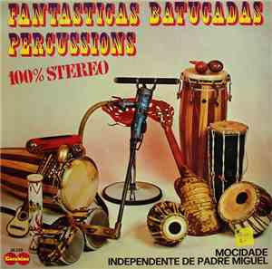 Mocidade Independente De Padre Miguel - Fantasticas Batucadas Percussions