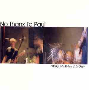 No Thanx To Paul - Wake Me When It's Over