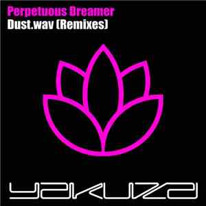 Perpetuous Dreamer - Dust.wav (Remixes)