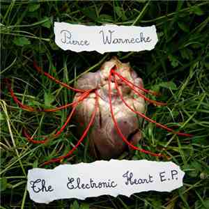 Pierce Warnecke - The Electronic Heart Ep