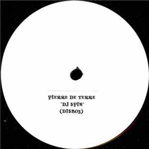 Pierre De Terre - DJ Spin