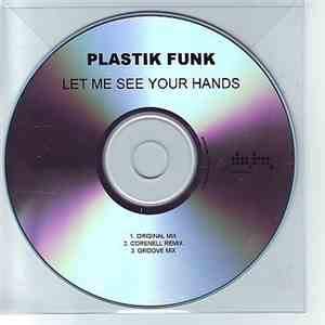 Plastik Funk - Let Me See Your Hands