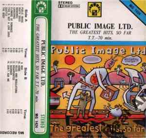 Public Image Ltd. - The Greatest Hits, So Far  T.T.-70 Min.