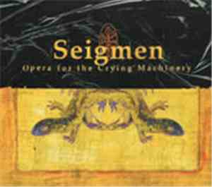 Seigmen - Opera For The Crying Machinery