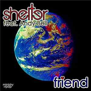 Shelter Feat. Andy Bell - Friend