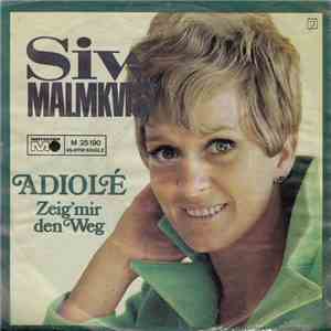 Siw Malmkvist - Adiolé / Zeig' Mir Den Weg