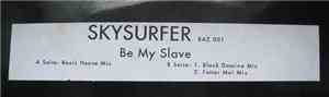 Skysurfer  - Be My Slave