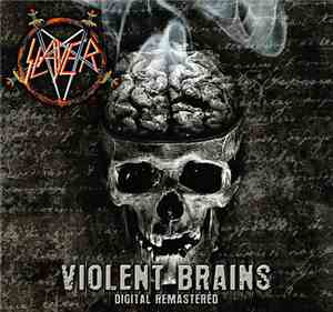 Slayer - Violent Brains - Digital Remastered
