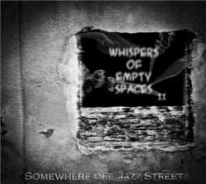 Somewhere Off Jazz Street - Whispers Of Empty Spaces II