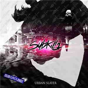 Subkilla - Urban Slayer