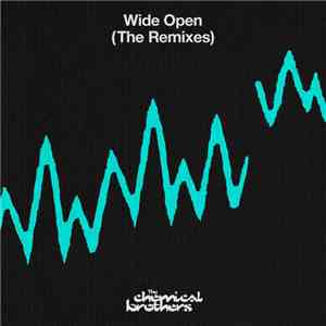 The Chemical Brothers - Wide Open (The Remixes)