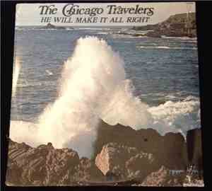 The Chicago Travelers - He Will Make It All Right
